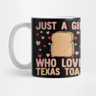 Just A Girl Who Loves Texas toast Mug